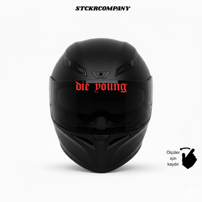 Die Young Sticker - Vizör Önü Yazı Sticker | STCKRCOMPANY
