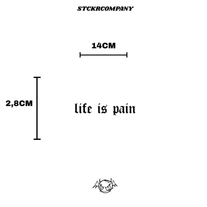 Life is Pain - Vizör Önü Yazı Sticker | STCKRCOMPANY