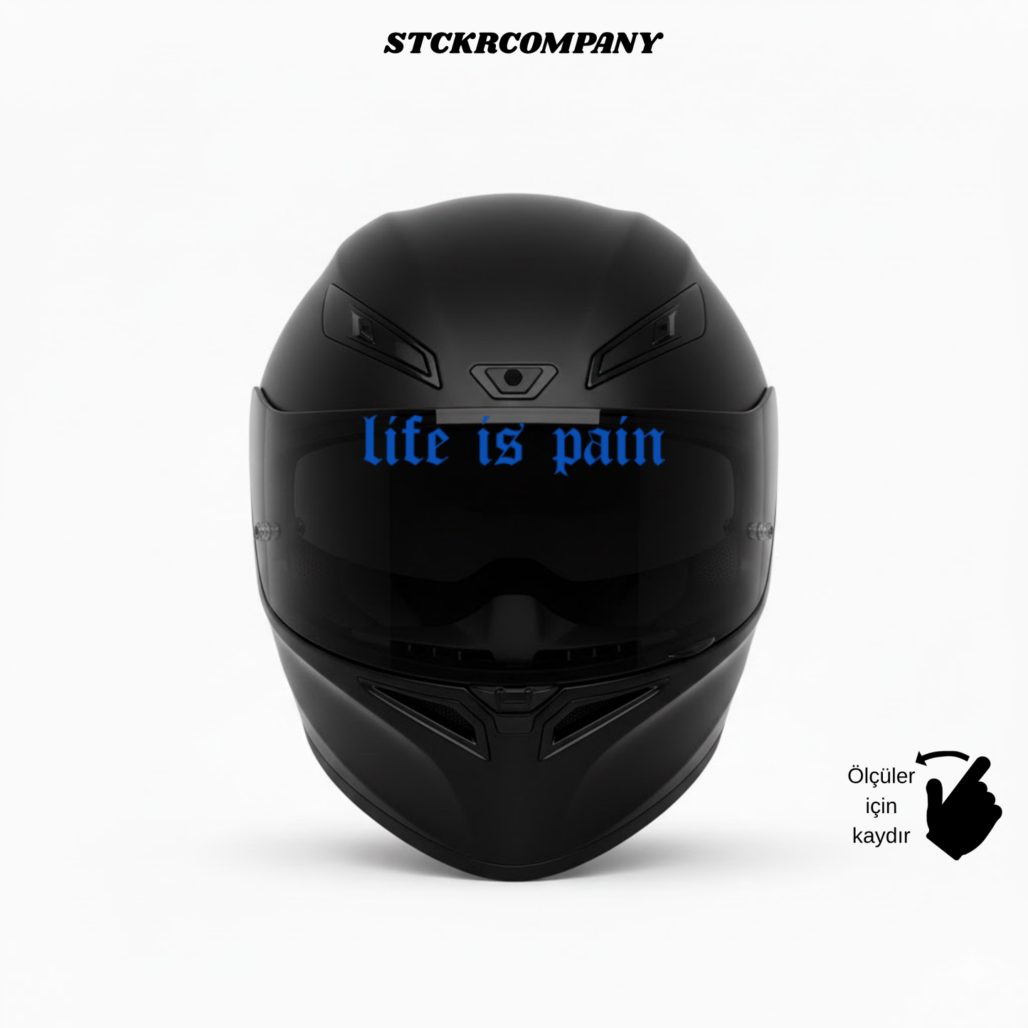 Life is Pain - Vizör Önü Yazı Sticker | STCKRCOMPANY