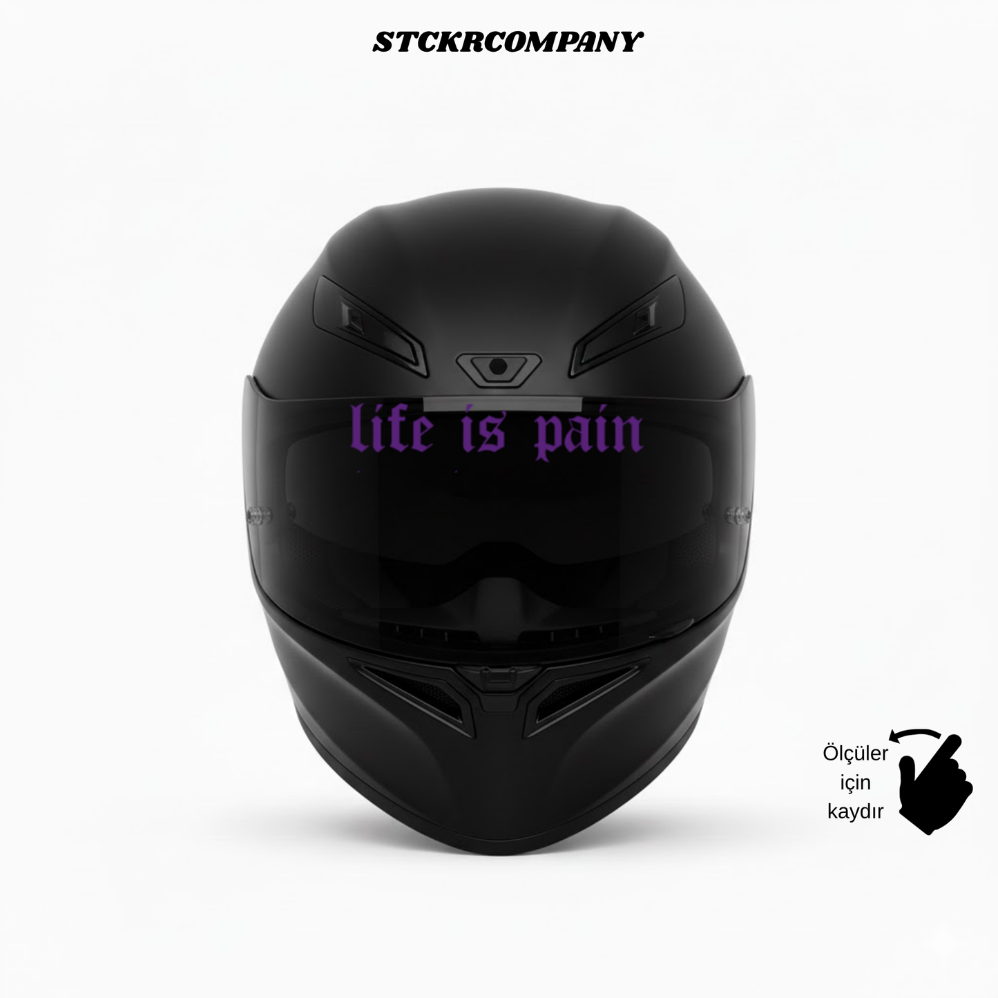 Life is Pain - Vizör Önü Yazı Sticker | STCKRCOMPANY