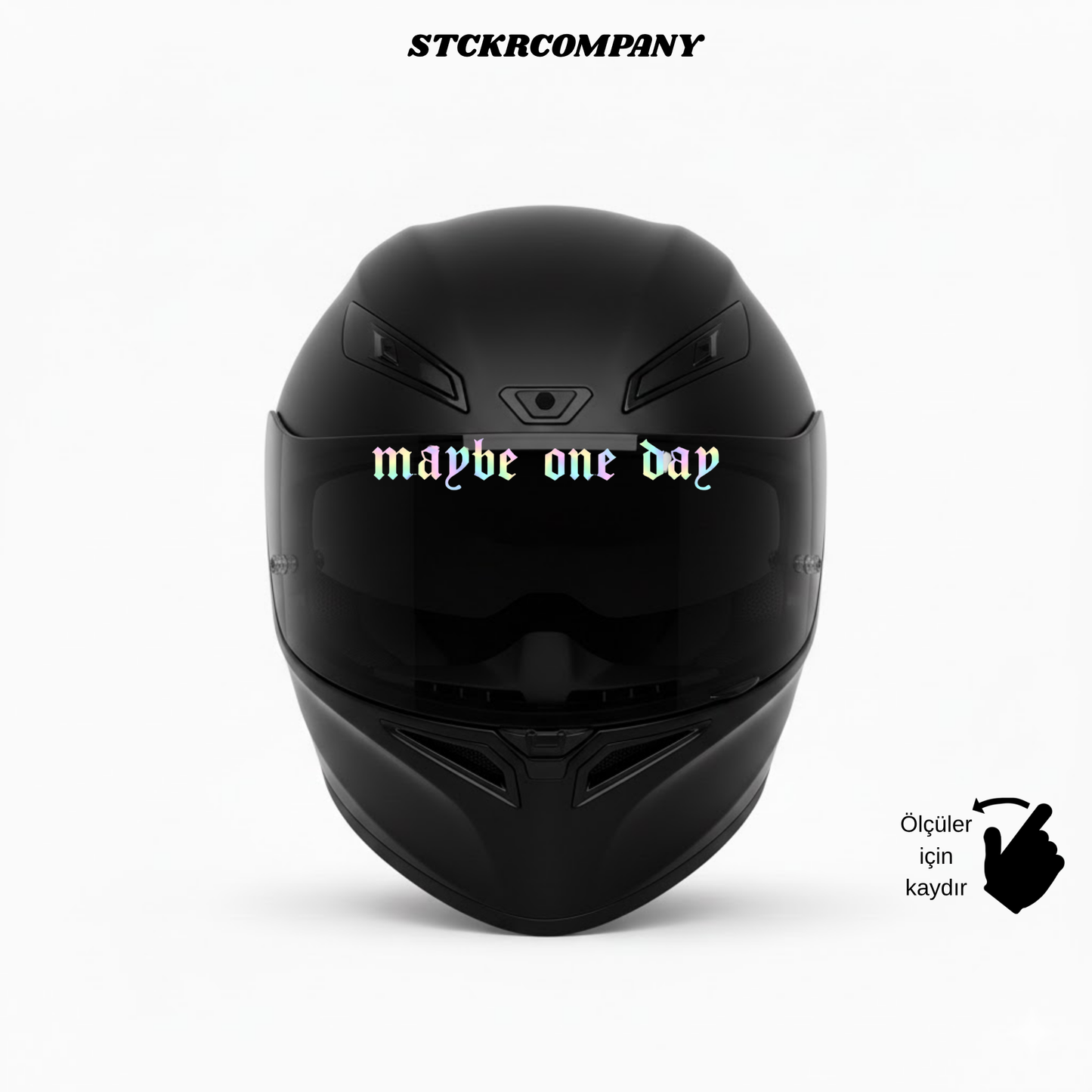 Maybe One Day - Vizör Önü Yazı Sticker | STCKRCOMPANY