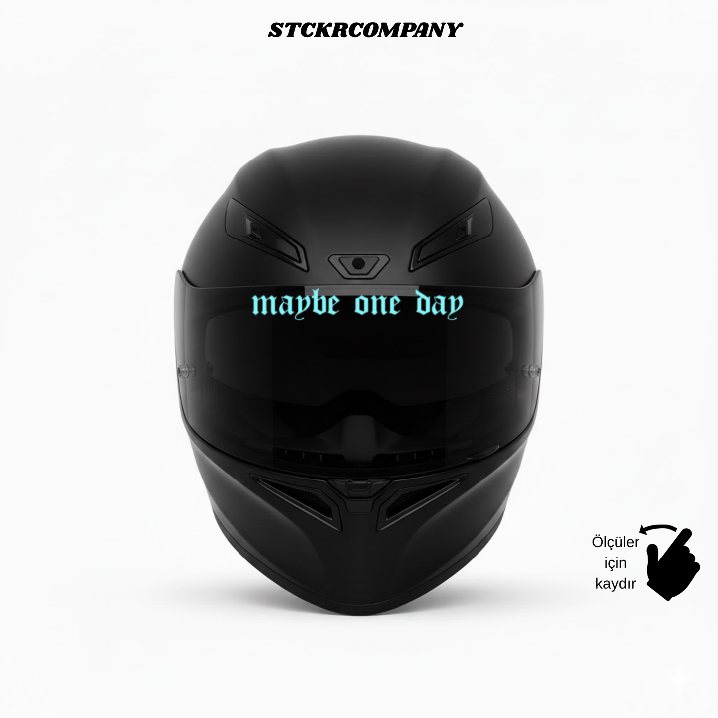 Maybe One Day - Vizör Önü Yazı Sticker | STCKRCOMPANY