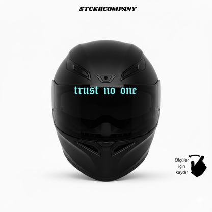Trust No One - Vizör Önü Yazı Sticker | STCKRCOMPANY